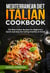Mediterranean Diet Italian Cookbook: The Best Italian Recipes for Beginners, Quick and Easy for Eating Healthy at Home