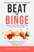 Beat the Binge - Control Your Impulsive Overeating