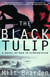 The Black Tulip - A Novel of War in Afghanistan