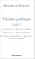Théâtre politique (Tome 1) - Le couvent ou Les voeux forcés, Mirabeau aux Champs-Elysées, L'entrée de Dumouriez à Bruxelles ou Les Vivandiers