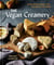 The Vegan Creamery - Plant-Based Cheese, Milk, Ice Cream, and More (A Cookbook)