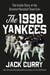 The 1998 Yankees - The Inside Story of the Greatest Baseball Team Ever