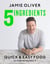 5 Ingredients - Quick & Easy Food - Jamie’s most straightforward book