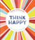 Think Happy - Instant Peptalks to Boost Positivity
