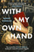 With My Own Hand - The secret life of Marie Maitland, Scotland’s sixteenth-century Sappho