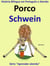 História Bilíngue em Português e Alemão: Porco - Schwein. Serie Aprender Alemão. - Aprender alemão, #2