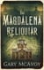 Das Magdalena-Reliquiar - Die Magdalena-Chroniken, #2