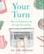 Your Turn - Ways to Celebrate Life Through Storytelling