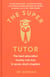 The Super Tutor - The best education money can buy in seven short chapters