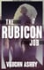 The Rubicon Job - The Zombie Job, #2