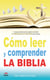 Cómo leer y comprender la Biblia