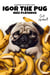 Igor The Pug Más Plátanos - Igor The Pug (Spanish)