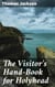 The Visitor's Hand-Book for Holyhead - Comprising a History of the Town, the Antiquities and Sublime Scenery of the Mountain