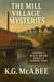 The Mill Village Mysteries