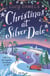 Christmas at Silver Dale - A heartwarming and cosy small town Christmas romance