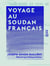 Voyage au Soudan français - Haut-Niger et pays de Ségou, 1879-1881