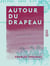 Autour du drapeau - 1789-1889