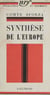 Synthèse de l'Europe - Apparences diplomatiques et réalités psychologiques