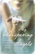 My Whispering Angels - The incredible true story of a life transformed by Angels