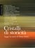 Cristalli di storicità - Saggi in onore di Remo Bodei
