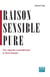 Raison sensible pure - Pour comprendre la phénoménologie de Martin Heidegger