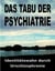 Das Tabu der Psychiatrie - Der ungelöste IDENTITÄTSWAHN durch die Urschizophrenie der traditionellen Objektkultur: das EGO ist das TRAUMA!