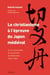 Le christianisme à l'épreuve du Japon médiéval ou les vicissitudes de la première mondialisation (1549-1569)