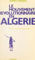 Le mouvement révolutionnaire en Algérie, de la Première Guerre mondiale à 1954 - Essai sur la formation du mouvement national
