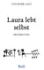 Laura lebt selbst - Erzählung