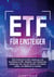 Etf für Einsteiger - Eine Schritt-für-Schritt-Anleitung zum Investieren in Etfs, Anleihen und Indexfonds, Entdecken Sie, was Sie kaufen und halten sollten, um Millionär zu werden