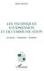 Les techniques d'expression et de communication - Evolution-fondements-pratiques