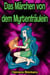 Das Märchen von dem Myrtenfräulein