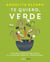 Te quiero, verde - Una declaración de amor a la cocina vegetal tradicional