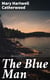 The Blue Man - From "Mackinac And Lake Stories", 1899