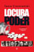 Locura y poder - Los enfermos que gobernaron el siglo XX