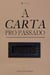 A carta pro passado