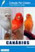 Canários - Guia prático do criador