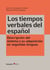 Los tiempos verbales del español - Descripción del sistema y su adquisición en segundas lenguas