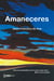 Amaneceres - Vivir es zambullirse en lo nuevo que nace…  Morir es lo mismo