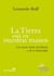 LA TIERRA ESTÁ EN NUESTRAS MANOS - Una nueva visión del planeta y de la humanidad