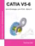 Catia V5-6 - Vom Einsteiger zum Profi - Band 4