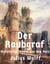 Der Raubgraf - Historischer Roman aus dem Harz