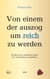 Von einem der auszog um reich zu werden. - Ein Buch aus christlicher Sicht.