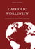 Catholic Worldview - Glances at Cultural Change