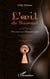 L'oeil de Samuel - Sexe et pouvoir sous la restauration anglaise - Journal de Samuel Pepys (1660-1669)
