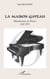 La Maison Gaveau - Manufacture de Pianos - 1847-1971