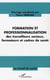 Formation et professionnalisation - des travailleurs sociaux, formateurs et cadre de santé