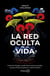 La red oculta de la vida