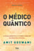 O Médico Quântico