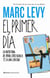 El primer día - La aventura de amar como nunca te la han contado